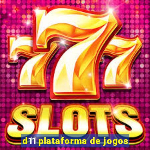 d11 plataforma de jogos